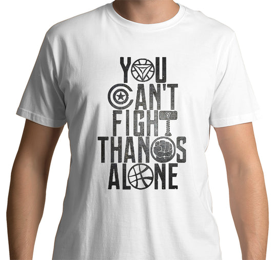 You Can't fight Thanos alone T-Shirt (White)