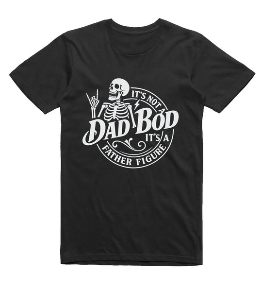 It's not a Dad Bod It's a Father Figure Funny T-Shirt - Black
