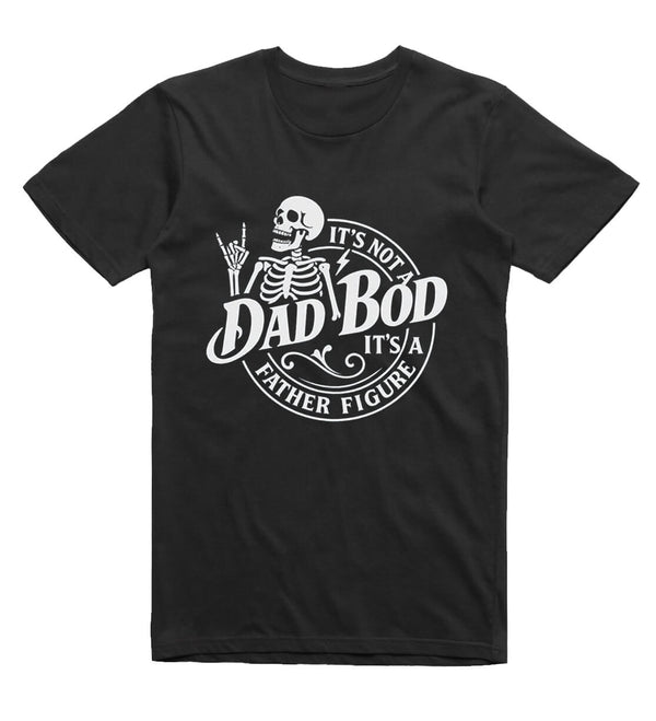 It's not a Dad Bod It's a Father Figure Funny T-Shirt - Black