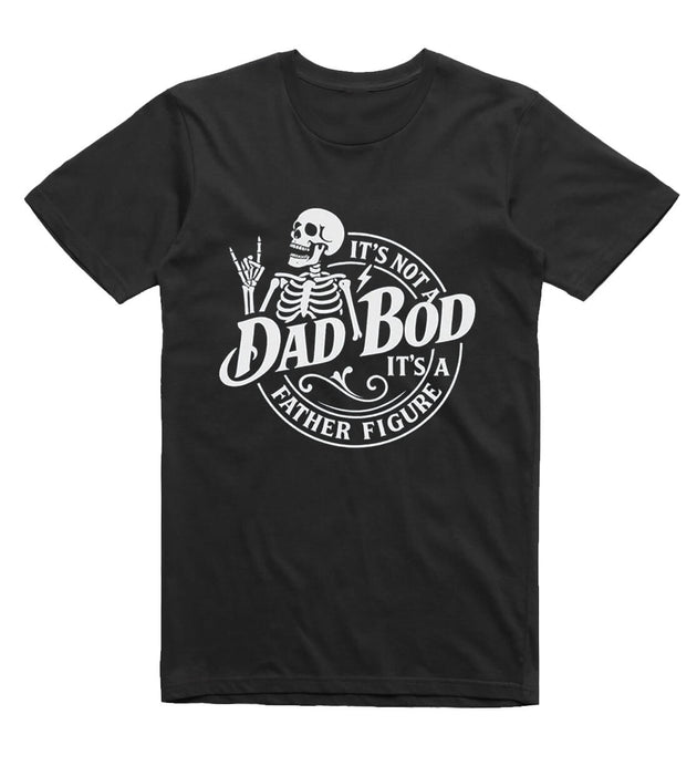 It's not a Dad Bod It's a Father Figure Funny T-Shirt - Black