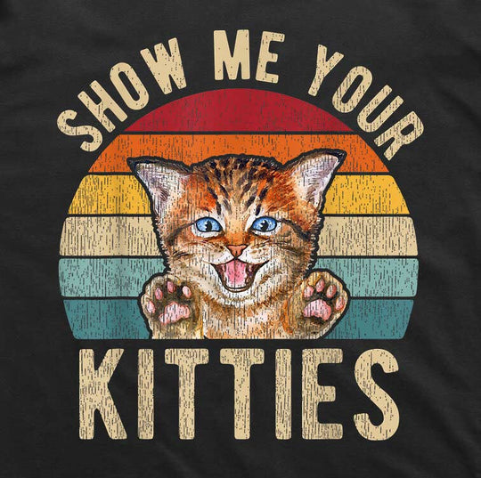 Funny Vintage Show Me Your Kitties T-shirt (Black)