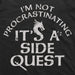 I'm Not Procrastinating It's a Side Quest T-shirt (Black)